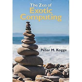 The Zen of Exotic Computing