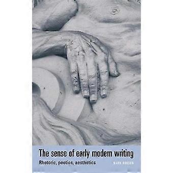 The Sense Of Early Modern Writing Rhetoric Poetics Aesthetics - Mark Robson - Paperback - en Book