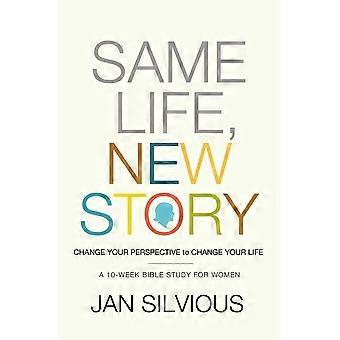 Same life, new story change your perspective to change your life