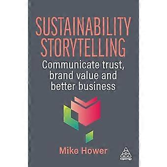 Sustainability Storytelling Communicate Trust Brand Value and Better Business