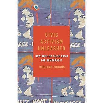 Civic Activism Unleashed New Hope or False Dawn for Democracy?