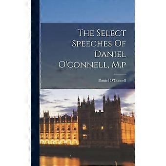 The Select Speeches Of Daniel O'connell M.p - Daniel O'Connell - Hardcover - English Book - History