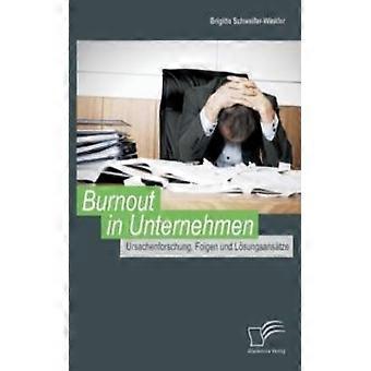 Burnout In Unternehmen Ursachenforschung Folgen Und Lsungsanstze - Brigitte Schweifer-Winkler - Paperback - English Book - Biography