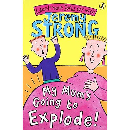 Mi madre va a explotar!