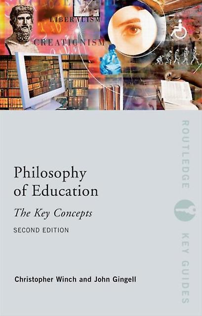 Philosophy Of Education The Key Concepts by Winch & Christopher Kings College & University of London & UK Paperback