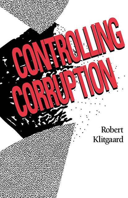 Controlling Corruption - Robert Klitgaard
