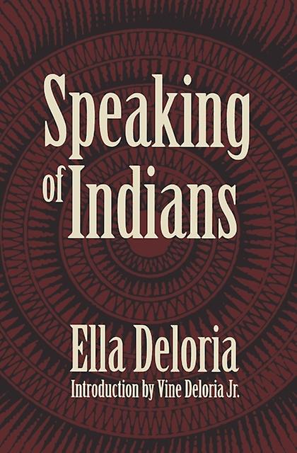 Speaking Of Indians by Ella Cara Deloria Paperback Book