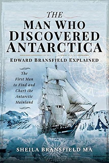 The Man Who Discovered Antarctica by Sheila Bransfield MA Paperback Book
