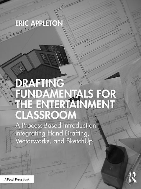 Drafting Fundamentals For The Entertainment Classroom - Eric Appleton - Architecture Taylor & Francis Ltd (Paperback)
