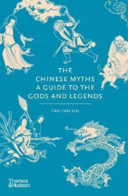 The Chinese Myths by Tao Tao Liu Hardback Book
