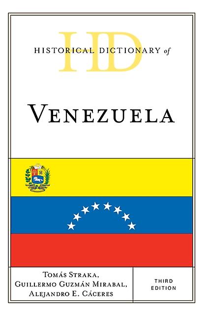 Historical Dictionary Of Venezuela by Alejandro E. Caceres Paperback Book