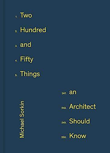 250 Things An Architect Should Know by Michael Sorkin Hardback Book