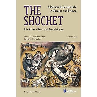 Der Schochet Band 1: Erinnerungen an jüdisches Leben in der Ukraine und auf der Krim – Pinkhes-Dov Goldenshteyn