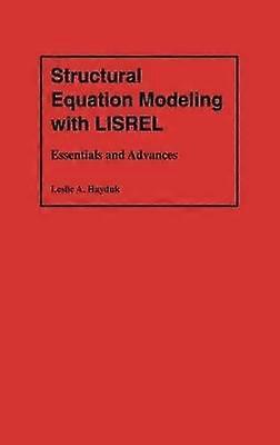 Structural Equation Modeling with LISREL - Essentials and Advances