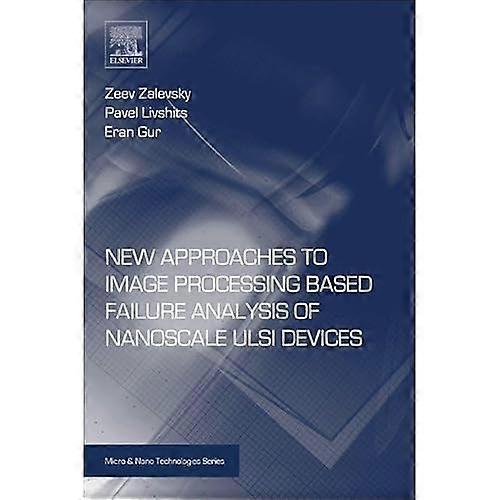 New Approaches to Image Processing Based Failure Analysis of Nano-Scale Ulsi Devices