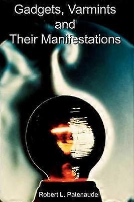 Gadgets Varmints and Their Manifestations