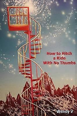 How to Hitch a Ride With No Thumbs