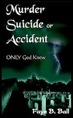 Murder Suicide or Accident