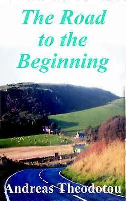 The Road to the Beginning