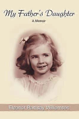 My Father's Daughter A Memoir