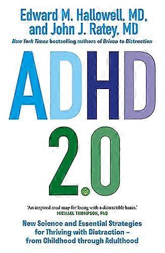 ADHD 2.0: New Science and Essential Strategies for Thriving with Distraction from Childhood through Adulthood