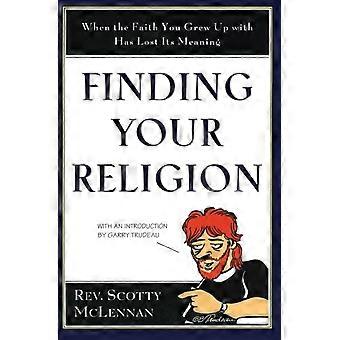 Å finne din religion når troen du vokste opp med har mistet sin mening - Scotty McLennan
