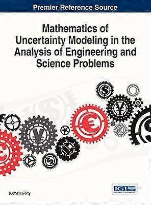Mathematics of Uncertainty Modeling in the Analysis of Engineering and Science Problems
