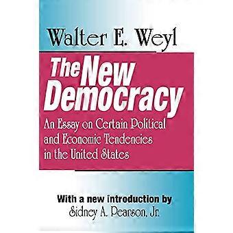 Nowa demokracja: esej o pewnych tendencjach politycznych i gospodarczych w Stanach Zjednoczonych