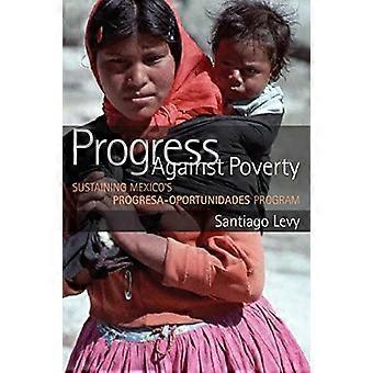 Fortschritte gegen die Armut: Sustaining Mexico's Progresa-oportunidades-Programm