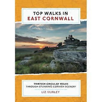 Meilleures promenades dans l’est des Cornouailles: Treize promenades circulaires à travers de superbes paysages de Cornouailles (Cornish Walks)