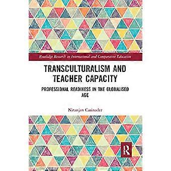 Transculturalisme et capacité des enseignants : préparation professionnelle à l’ère de la mondialisation (Routledge Research in International and Comparative Education)