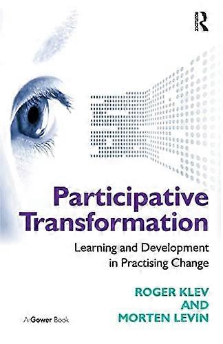 Participative Transformation: Learning and Development in Practising Change