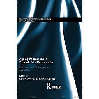 Le vieillissement des populations dans les démocraties postindustrielles : études comparatives des politiques et des politiques (études Routledge/ECPR en science politique européenne)
