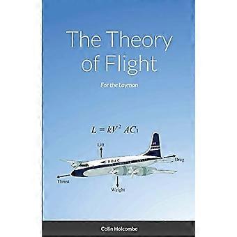 The Theory of Flight: For the Layman