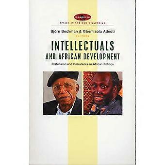 Intellektuella och afrikansk utveckling: pretentionens och motstånd Afrikapolitik (Afrika i det nya årtusendet)