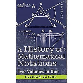 Historien om matematiske notasjoner (to bind i ett)