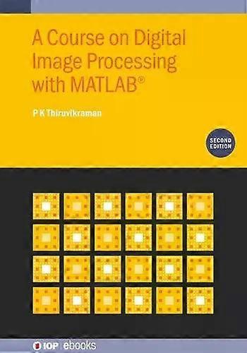 A Course On Digital Image Processing With Matlab Second Edition - P K Thiruvikraman - Hardback - English Book - Image processing