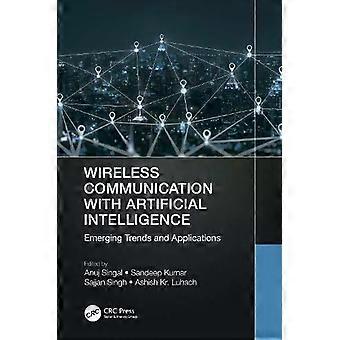Wireless Communication With Artificial Intelligence Emerging Trends And Applicat - Taylor & Francis Ltd