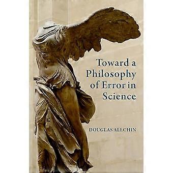 Toward a Philosophy of Error in Science