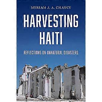 Harvesting Haiti Reflections on Unnatural Disasters