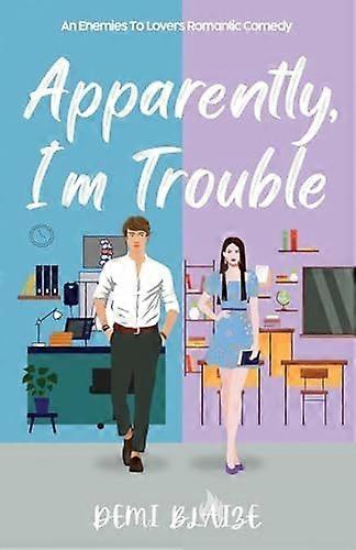 Apparently, i'm trouble