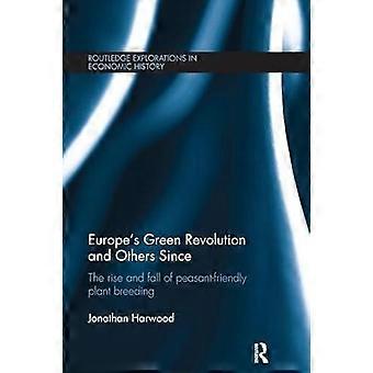 Europe's Green Revolution And Others Since The Rise And Fall Of Peasant-friendly - Jonathan Harwood