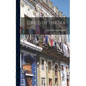 Child Of The Sea - Janie Prichard Duggan - Paperback - English Book - History