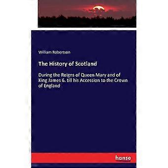 The History Of Scotlandduring The Reigns Of Queen Mary And Of King James 6. Till - William Robertson - Paperback - English Book - History