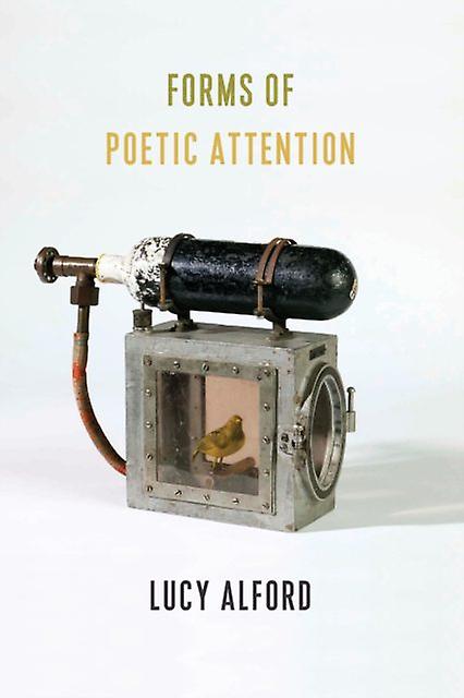 Forms Of Poetic Attention by Lucy Alford Paperback Book