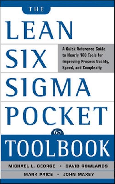 The Lean Six Sigma Pocket Toolbook A Quick Reference Guide To Nearly 100 Tools F by Mark Price Paperback