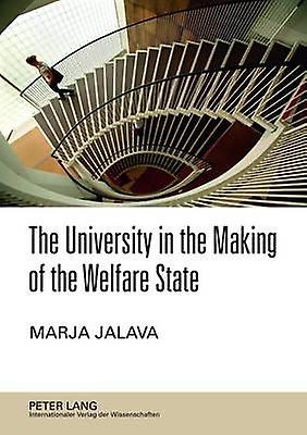 The University In The Making Of The Welfare State by Marja Jalava Paperback