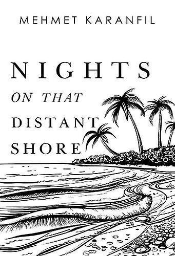 Nights On That Distant Shore by Mehmet Karanfil Paperback Book