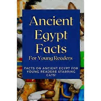 Ancient Egypt Facts For Young Readers Facts On Ancient Egypt For Young Readers S - Paul Kayman