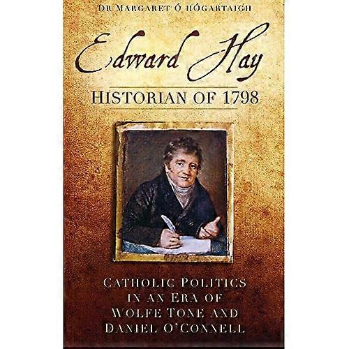 Edward Hay: Historian of 1798
